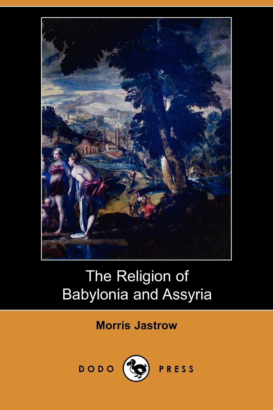 The Religion of Babylonia and Assyria (Dodo Press) Philosophy