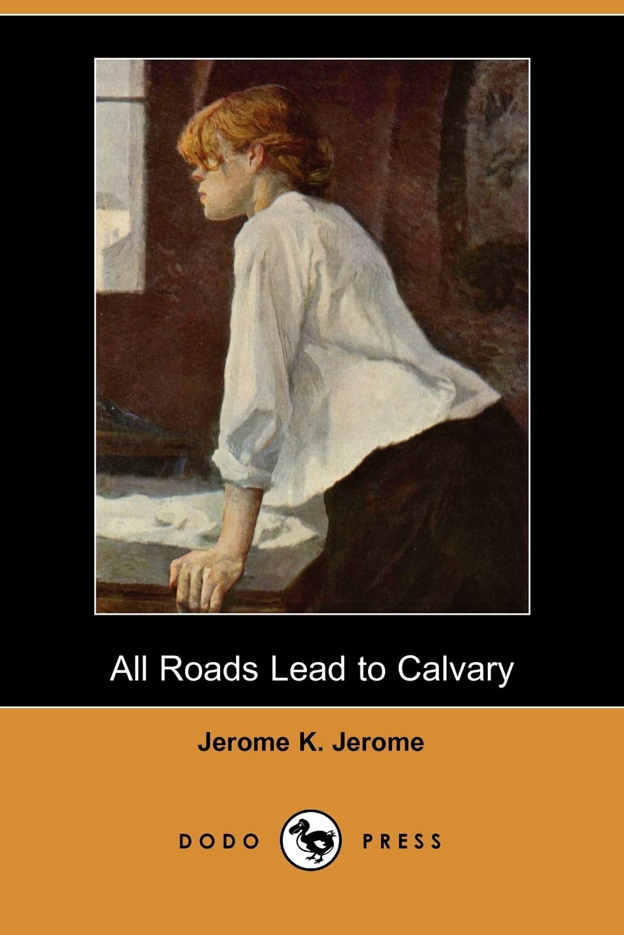 All Roads Lead to Calvary (Dodo Press) Contemporary literature