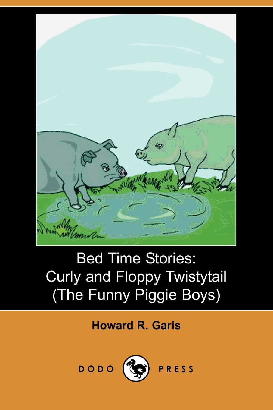 Bed Time Stories: Curly and Floppy Twistytail (the Funny Piggie Boys) (Dodo Press) Novels & Short Stories