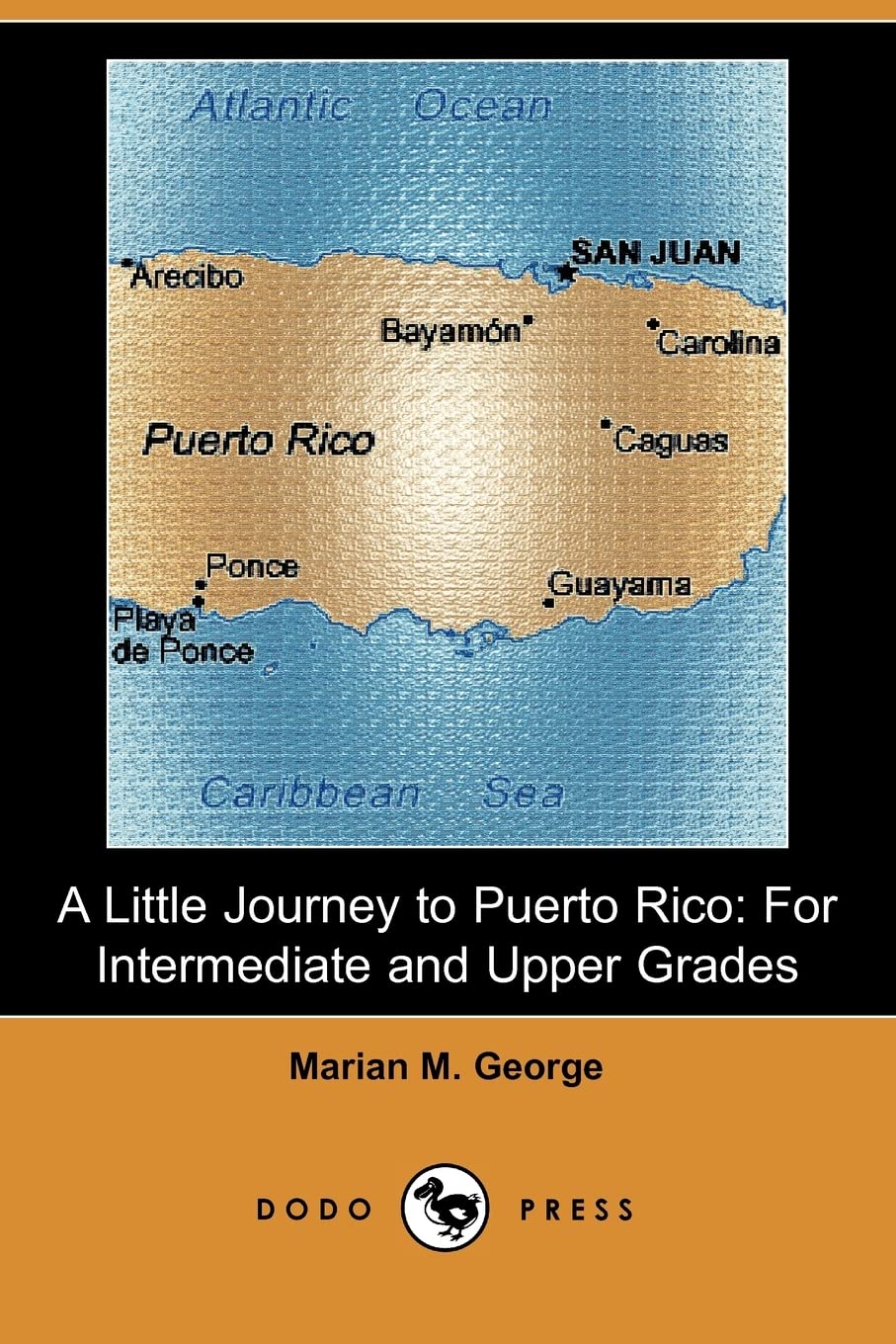A Little Journey to Puerto Rico: For Intermediate and Upper Grades (Dodo Press) Leisure, Home & Garden