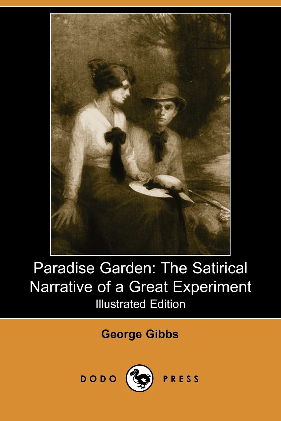 Paradise Garden: The Satirical Narrative of a Great Experiment (Illustrated Edition) (Dodo Press) Contemporary literature