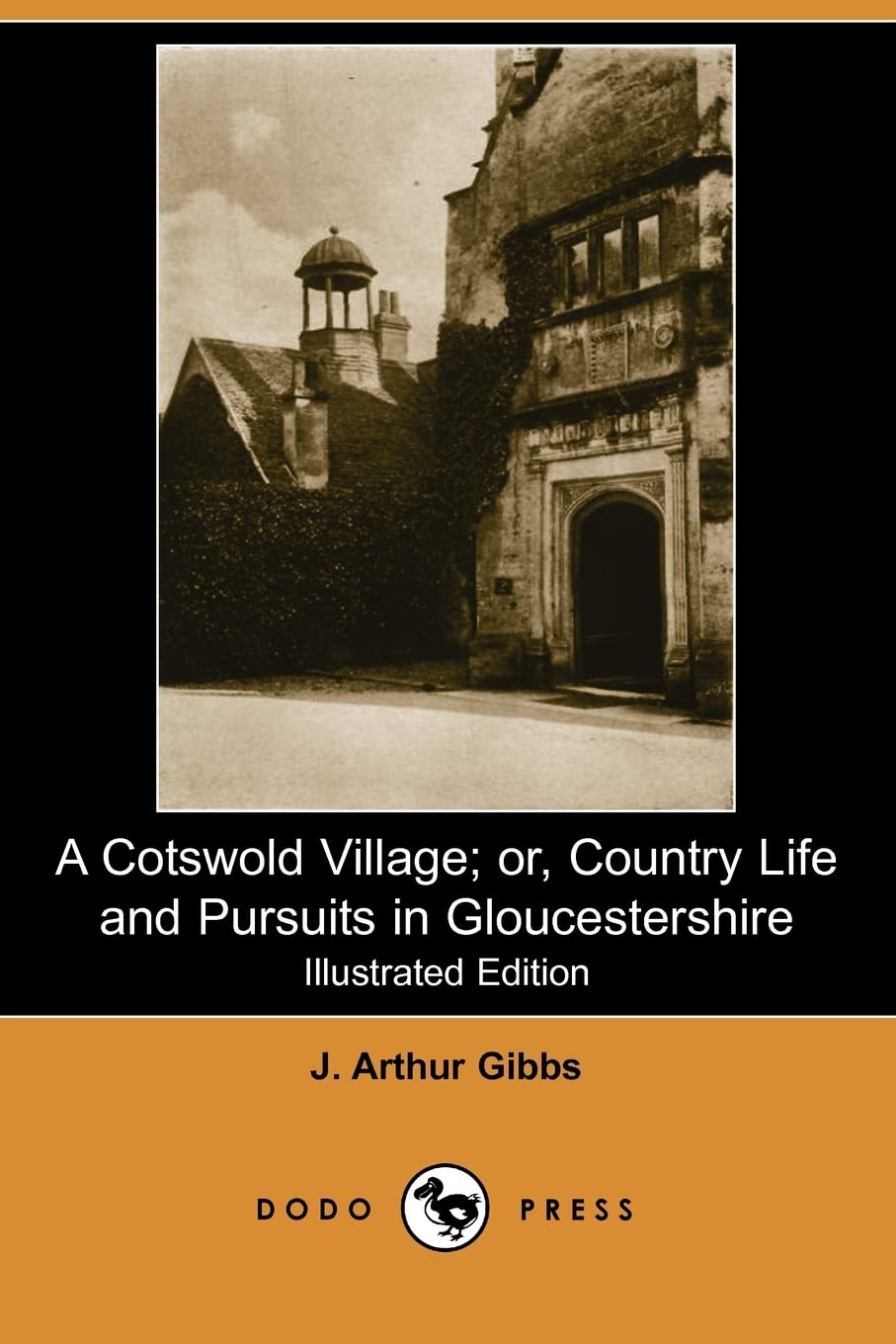 A Cotswold Village; Or, Country Life and Pursuits in Gloucestershire (Illustrated Edition) (Dodo Press) Contemporary literature