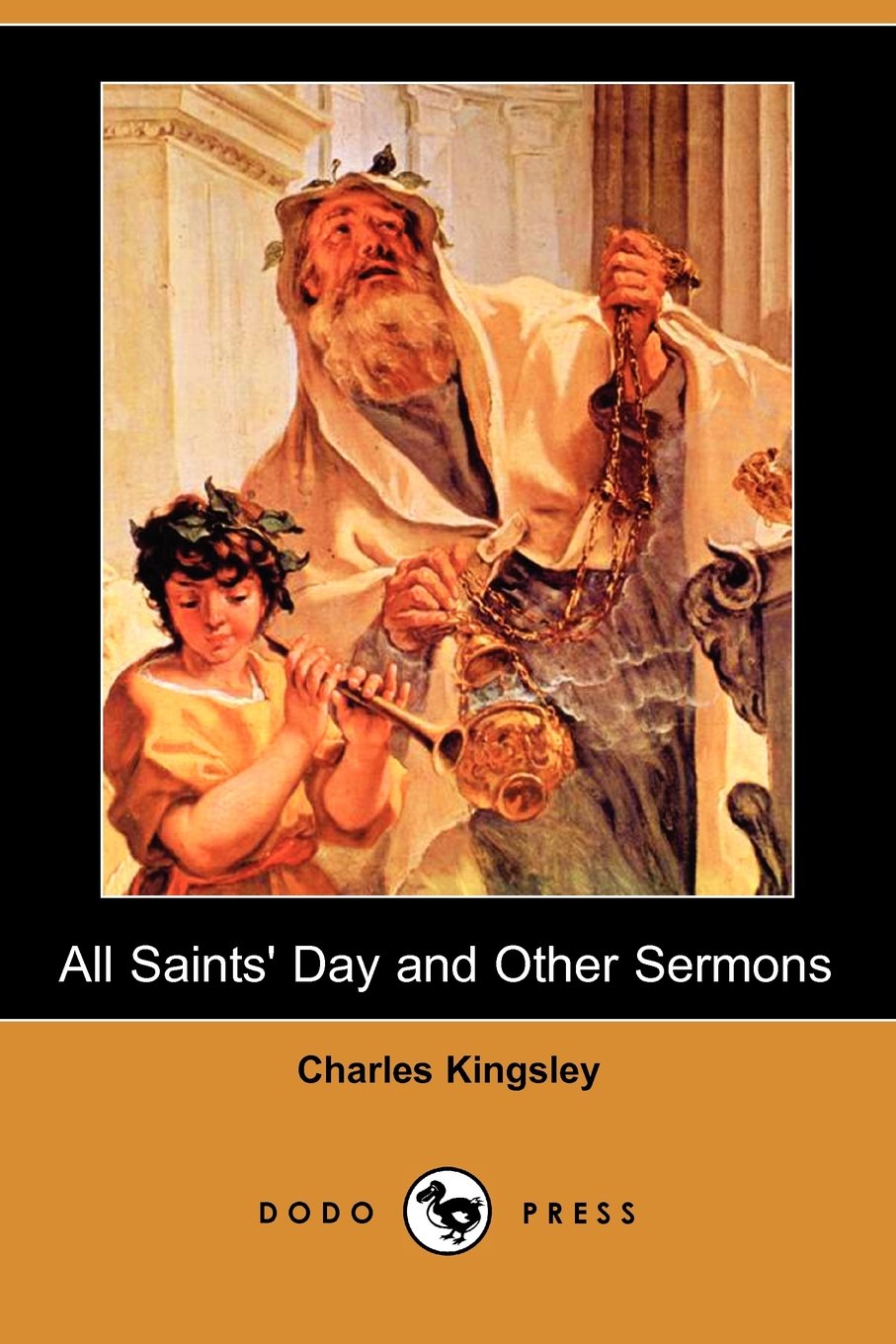 All Saints' Day and Other Sermons (Dodo Press) Classics