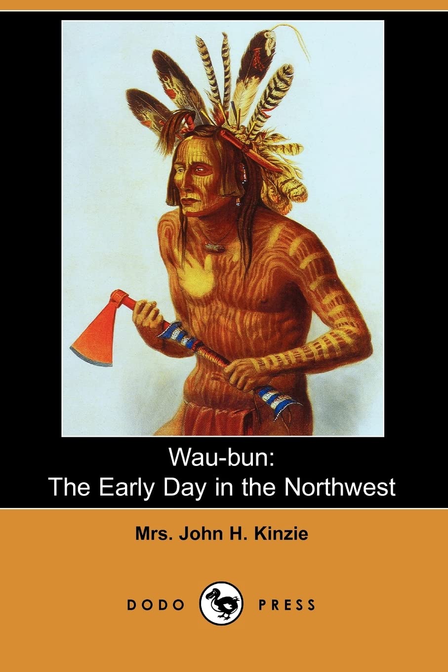 Wau-Bun: The Early Day in the Northwest (Dodo Press) Memories