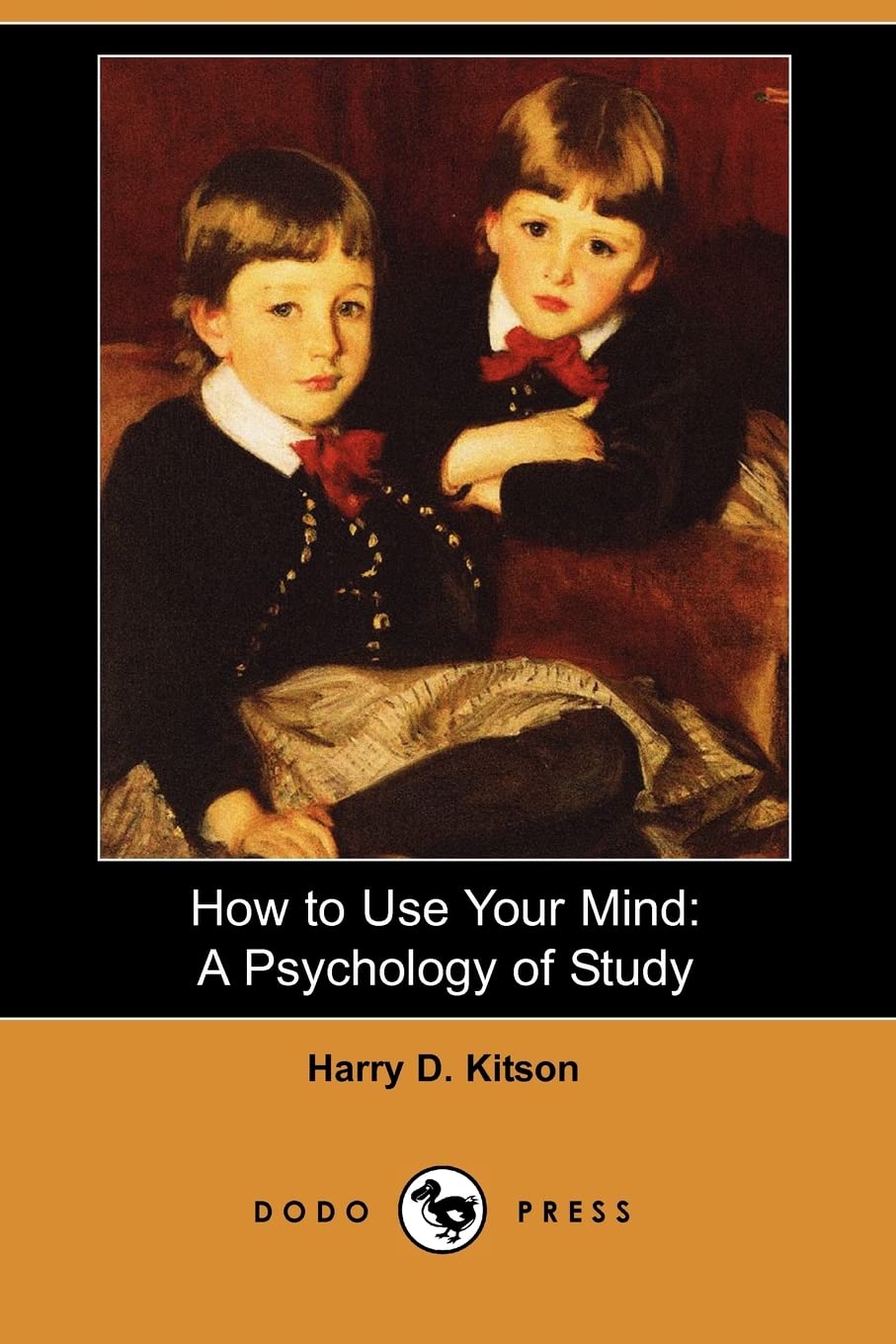 How to Use Your Mind: A Psychology of Study (Dodo Press) Social Sciences