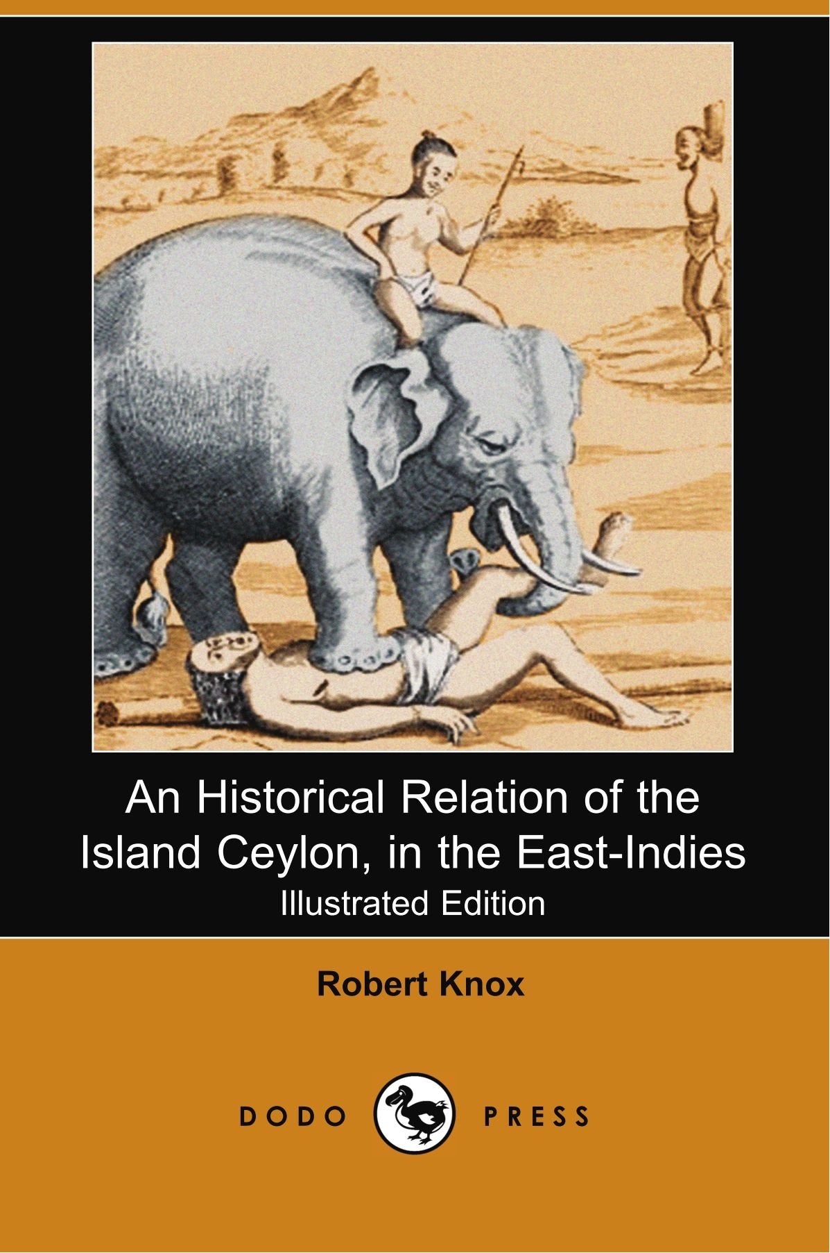 An Historical Relation of the Island Ceylon, in the East-Indies (Illustrated Edition) (Dodo Press) Leisure, Home & Garden