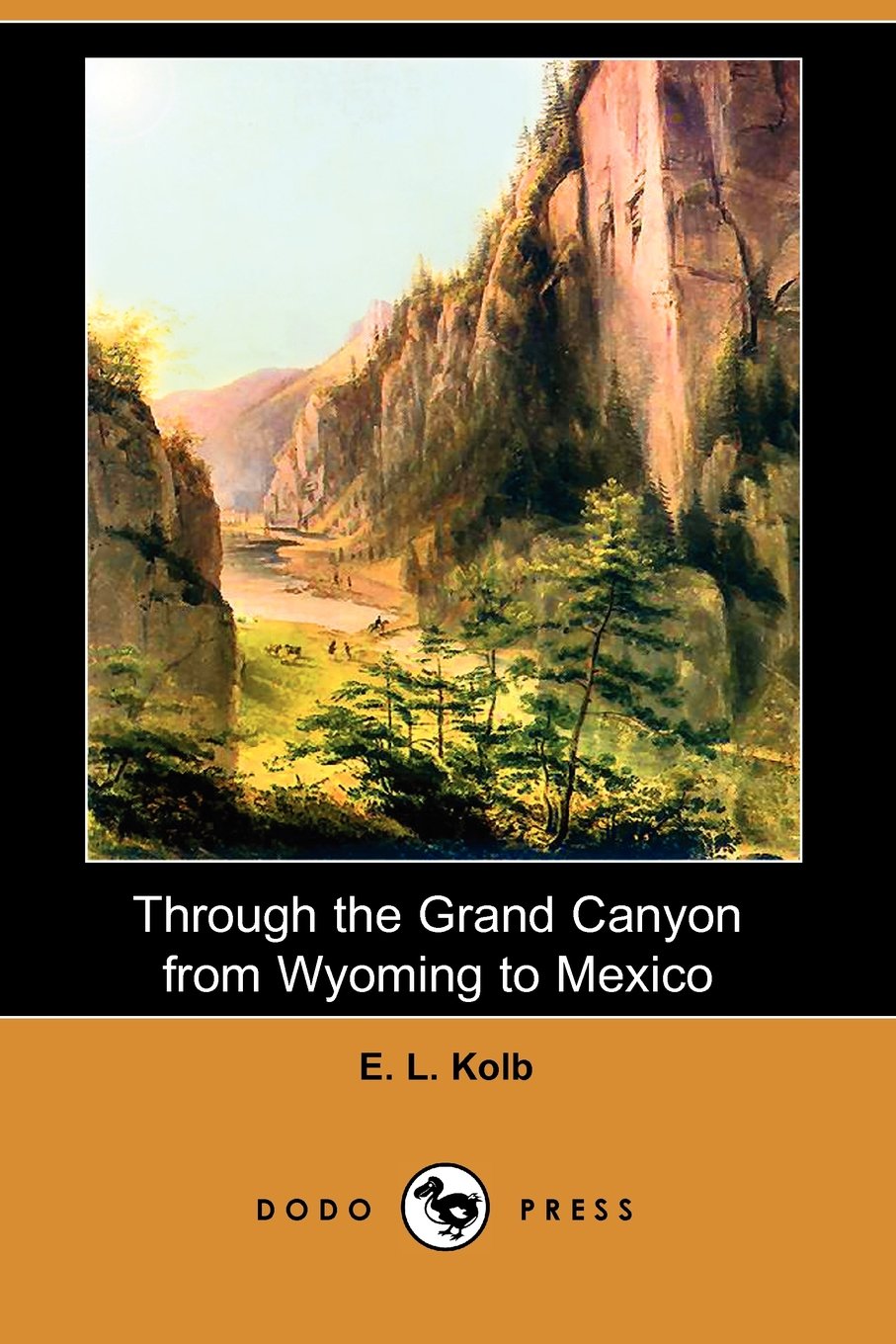 Through the Grand Canyon from Wyoming to Mexico (Dodo Press) Travel