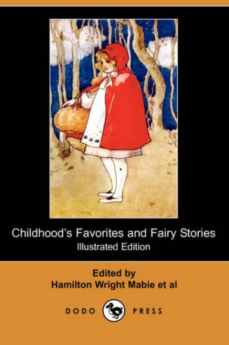 Childhood's Favorites and Fairy Stories (Illustrated Edition) (Dodo Press) Fiction