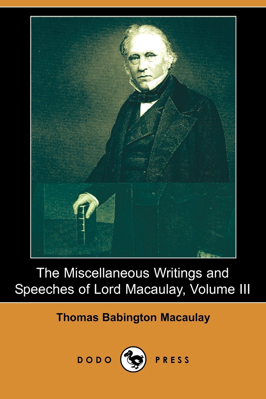 The Miscellaneous Writings and Speeches of Lord Macaulay Memories