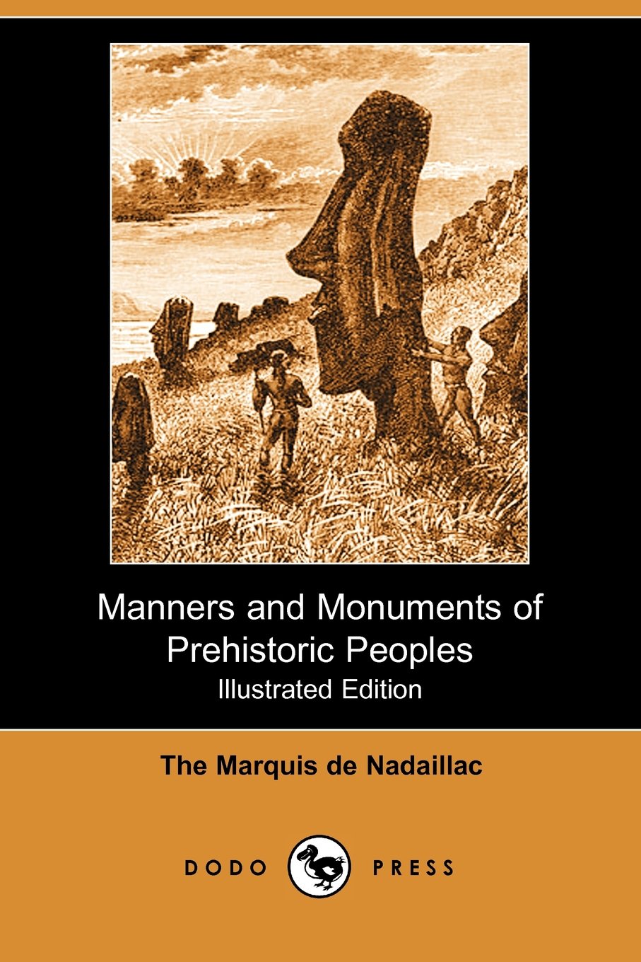 Manners and Monuments of Prehistoric Peoples (Illustrated Edition) (Dodo Press) Social Sciences