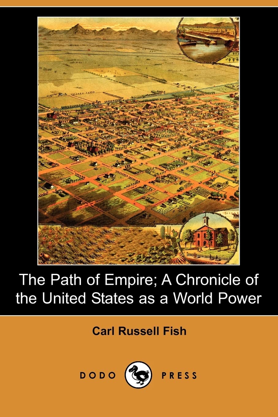 The Path of Empire; A Chronicle of the United States as a World Power (Dodo Press) Social Sciences