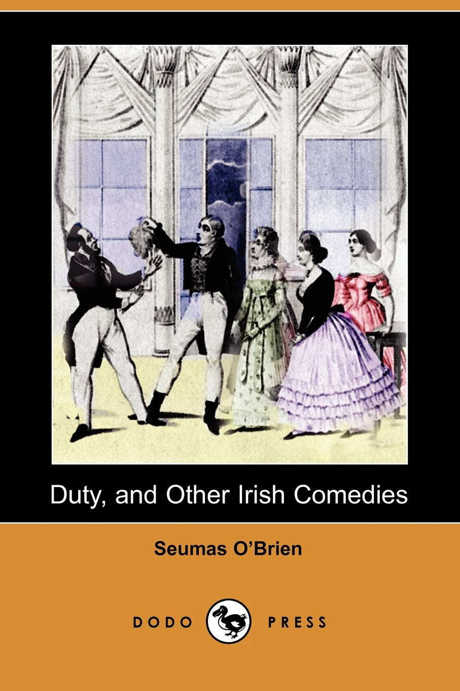 Duty, and Other Irish Comedies (Dodo Press) Drama