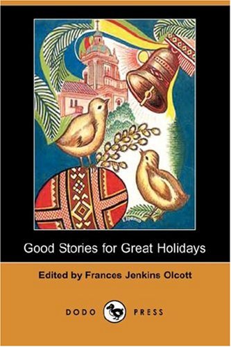 Good Stories for Great Holidays (Dodo Press) Contemporary literature
