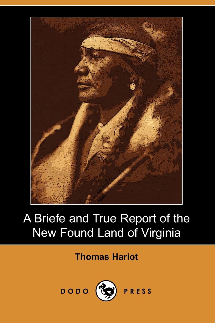 A Briefe and True Report of the New Found Land of Virginia (Dodo Press) Books