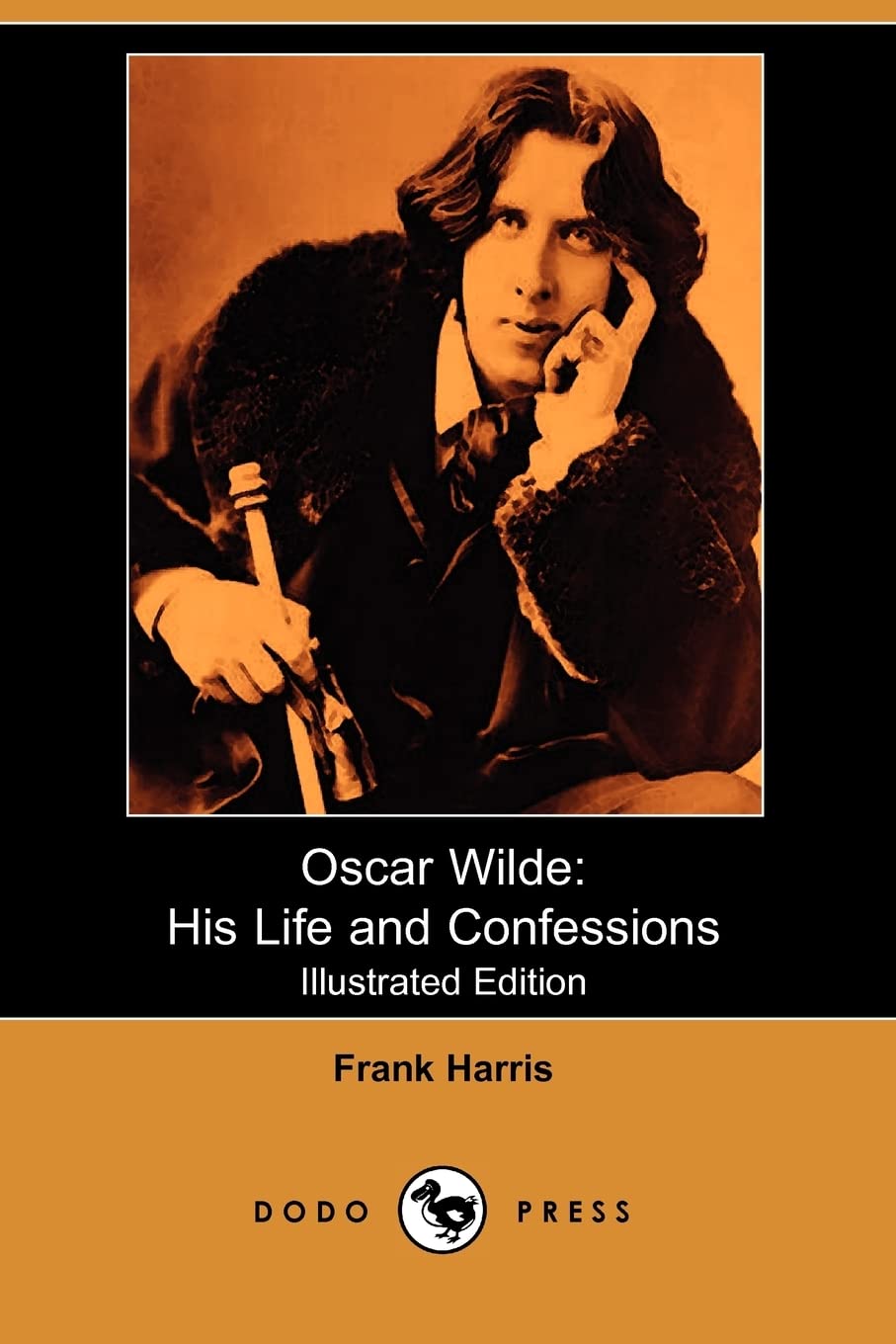 Oscar Wilde: His Life and Confessions (Illustrated Edition) (Dodo Press) Social Sciences