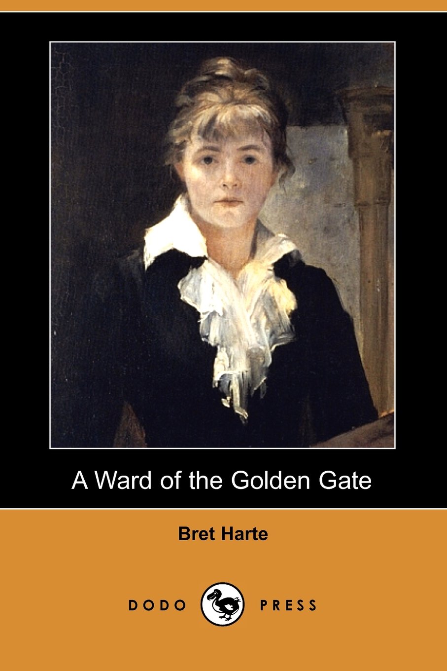 A Ward of the Golden Gate (Dodo Press) Contemporary literature