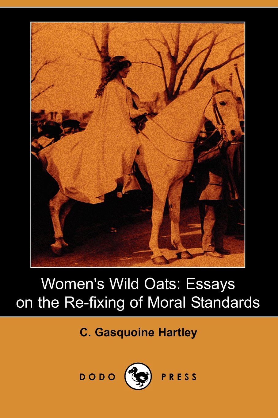 Women's Wild Oats: Essays on the Re-fixing of Moral Standards General education