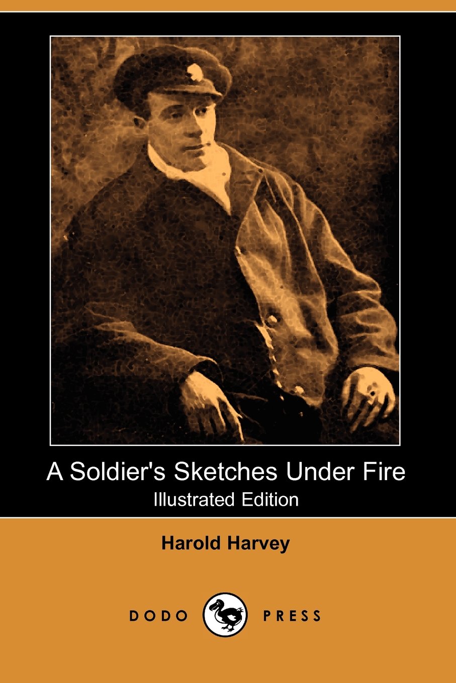 A Soldier's Sketches Under Fire (Illustrated Edition) (Dodo Press) Art & Literature