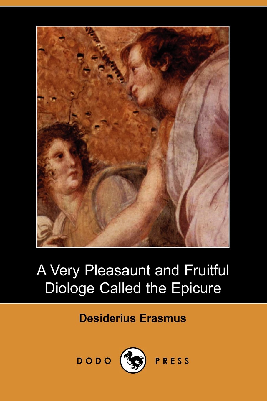 A Very Pleasaunt and Fruitful Diologe Called the Epicure (Dodo Press) Philosophy