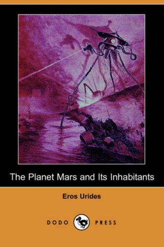 The Planet Mars and Its Inhabitants (Dodo Press) Contemporary literature