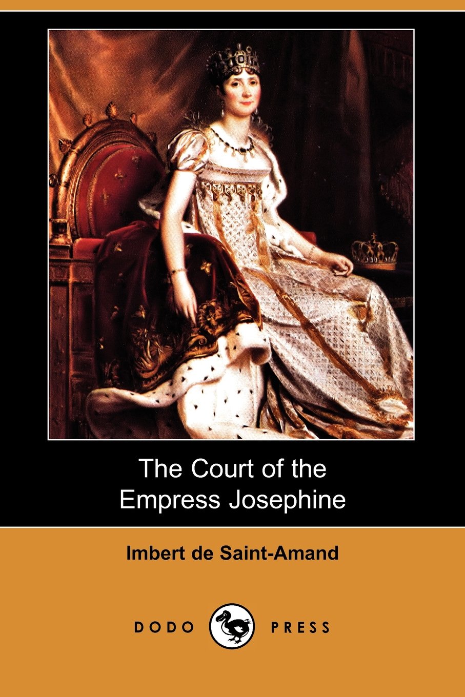 The Court of the Empress Josephine (Dodo Press) Memories