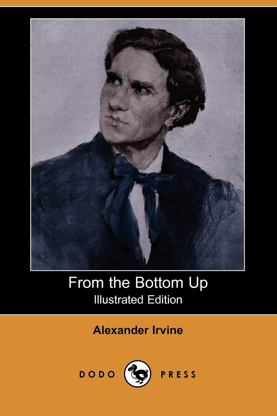From the Bottom Up (Illustrated Edition) (Dodo Press) Social Sciences