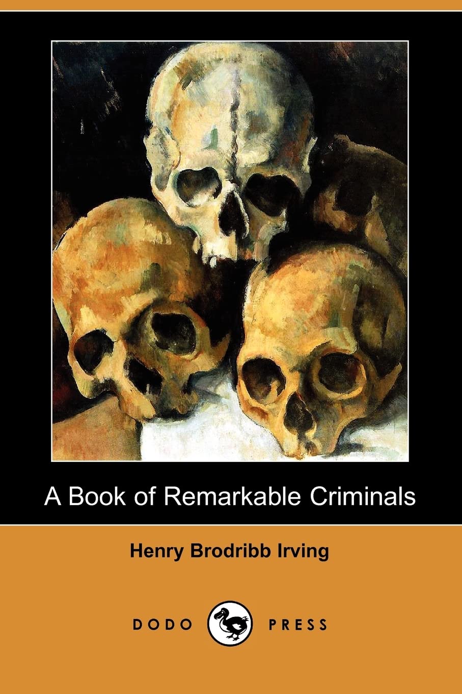 A Book of Remarkable Criminals (Dodo Press) Memories