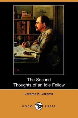The Second Thoughts of an Idle Fellow (Dodo Press) Contemporary literature