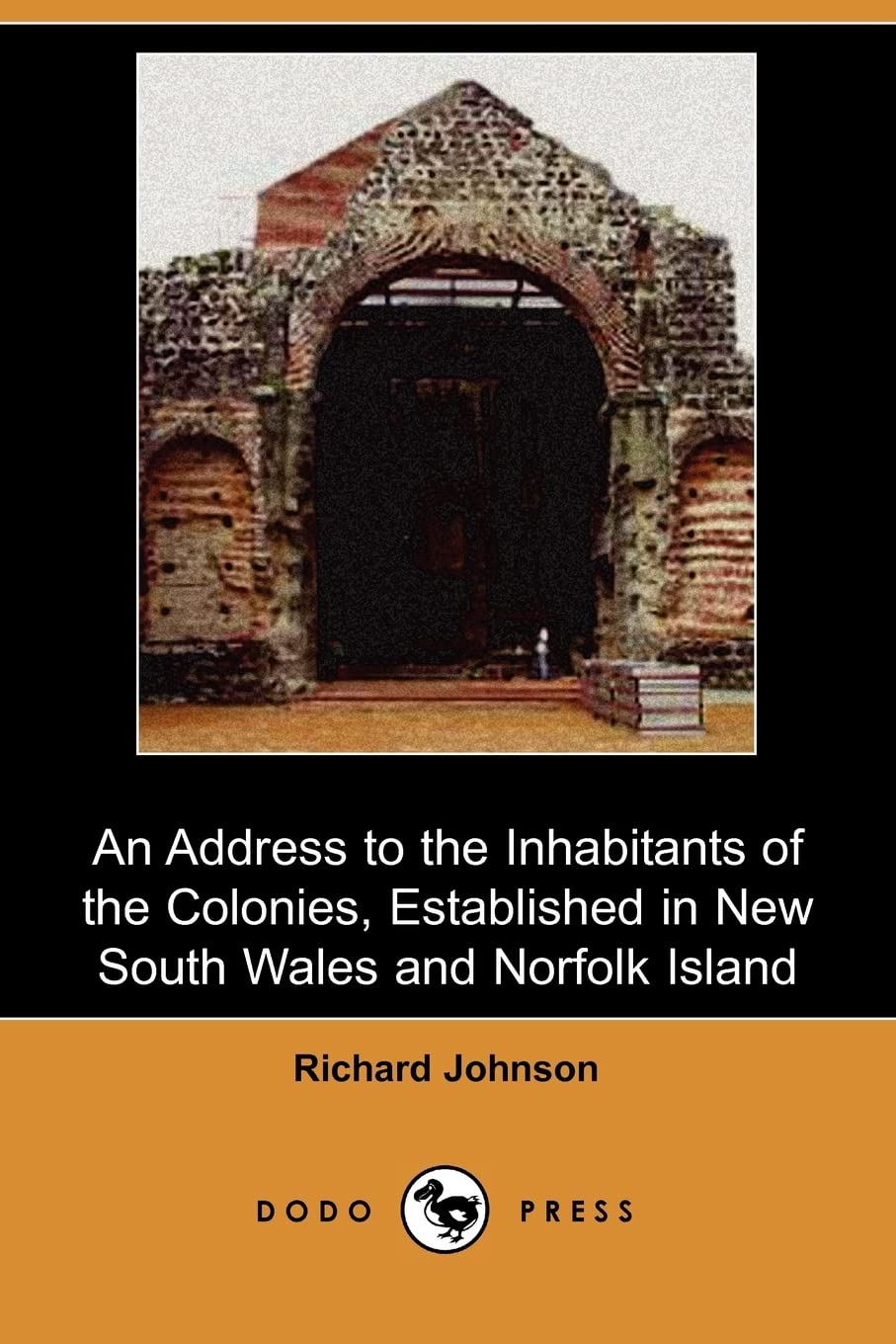 An Address to the Inhabitants of the Colonies, Established in New South Wales and Norfolk Island (Dodo Press) Social Sciences
