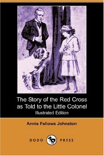 The Story of the Red Cross as Told to the Little Colonel Contemporary literature