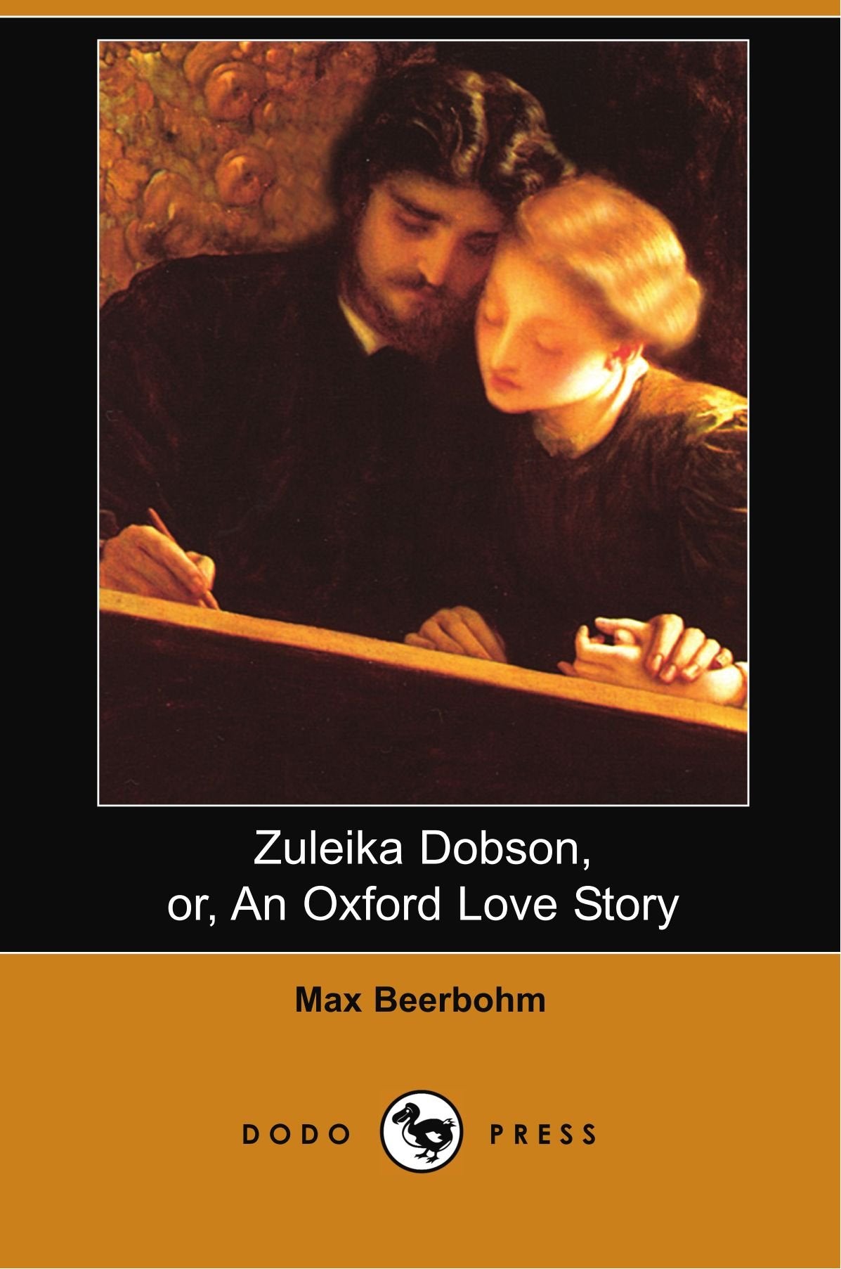 Zuleika Dobson, Or, an Oxford Love Story (Dodo Press) Classics