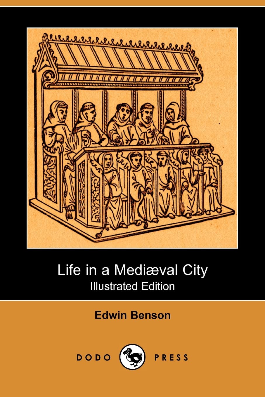 Life in a Mediaeval City (Illustrated Edition) (Dodo Press) Politics & History