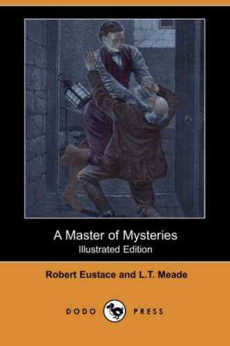 A Master of Mysteries (Illustrated Edition) (Dodo Press) Horror & Mystery