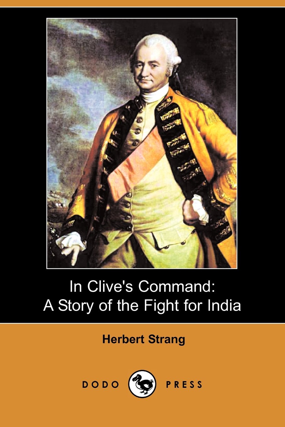 In Clive's Command: A Story of the Fight for India Contemporary literature