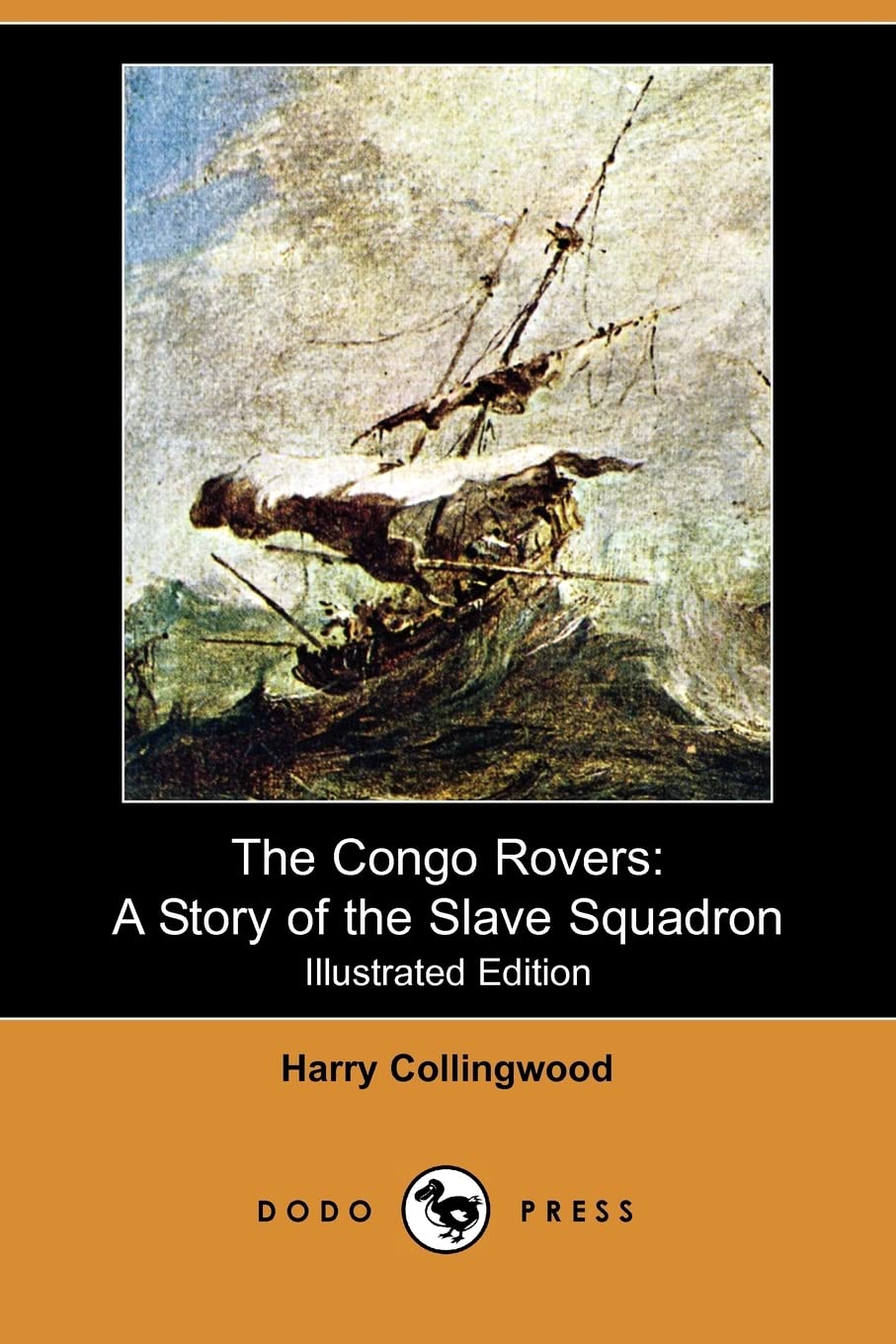 The Congo Rovers: A Story of the Slave Squadron (Illustrated Edition) (Dodo Press) Fiction