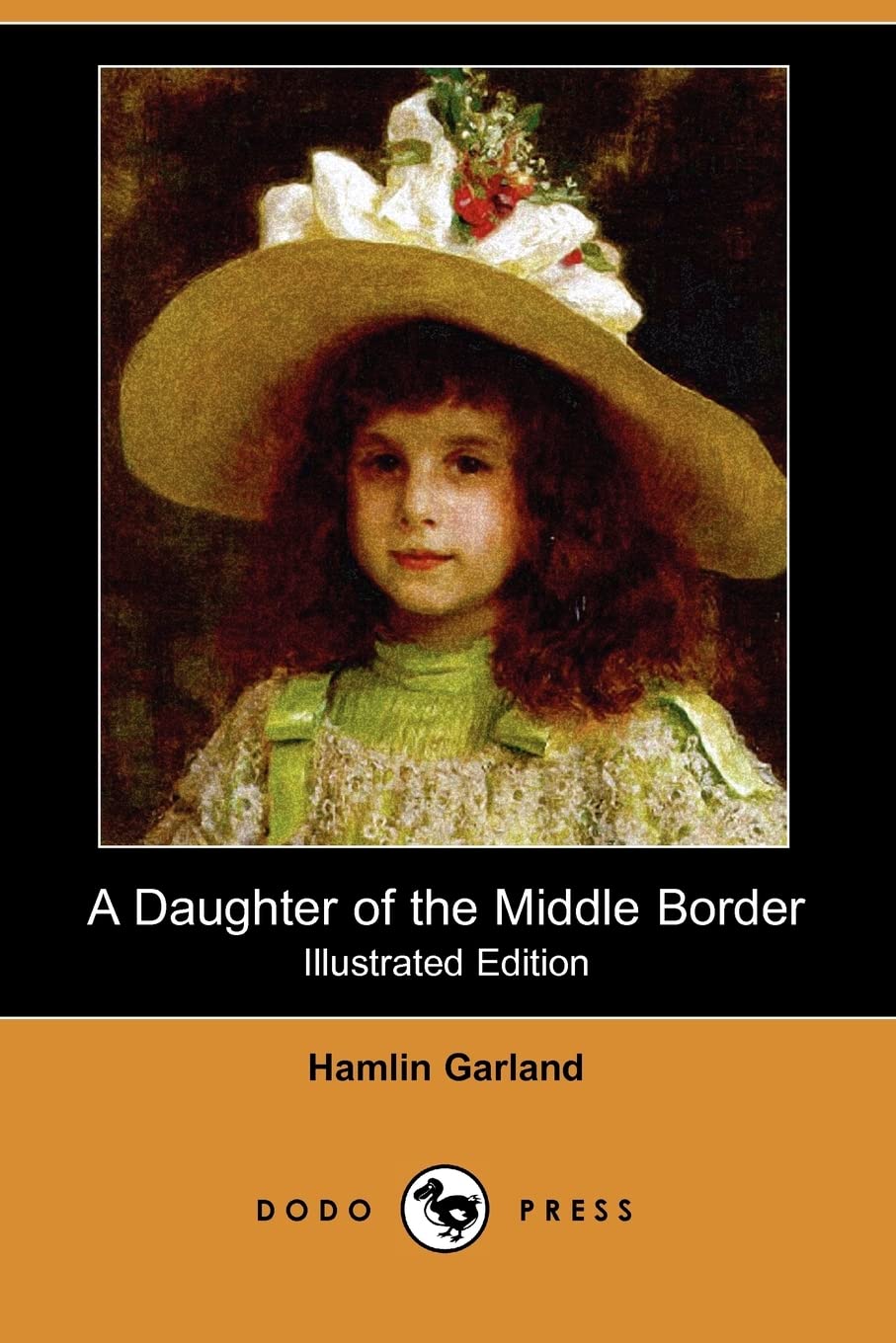 A Daughter of the Middle Border (Illustrated Edition) (Dodo Press) book