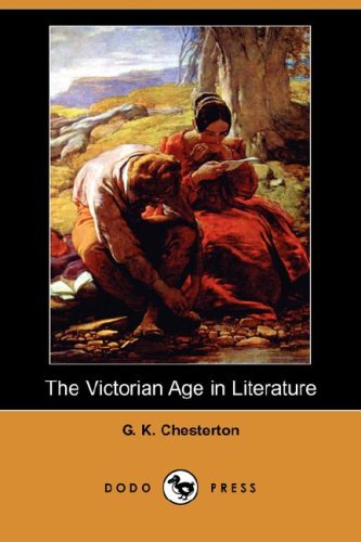 The Victorian Age in Literature (Dodo Press) Social Sciences