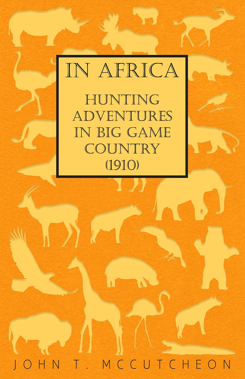 In Africa: Hunting Adventures in Big Game Country book