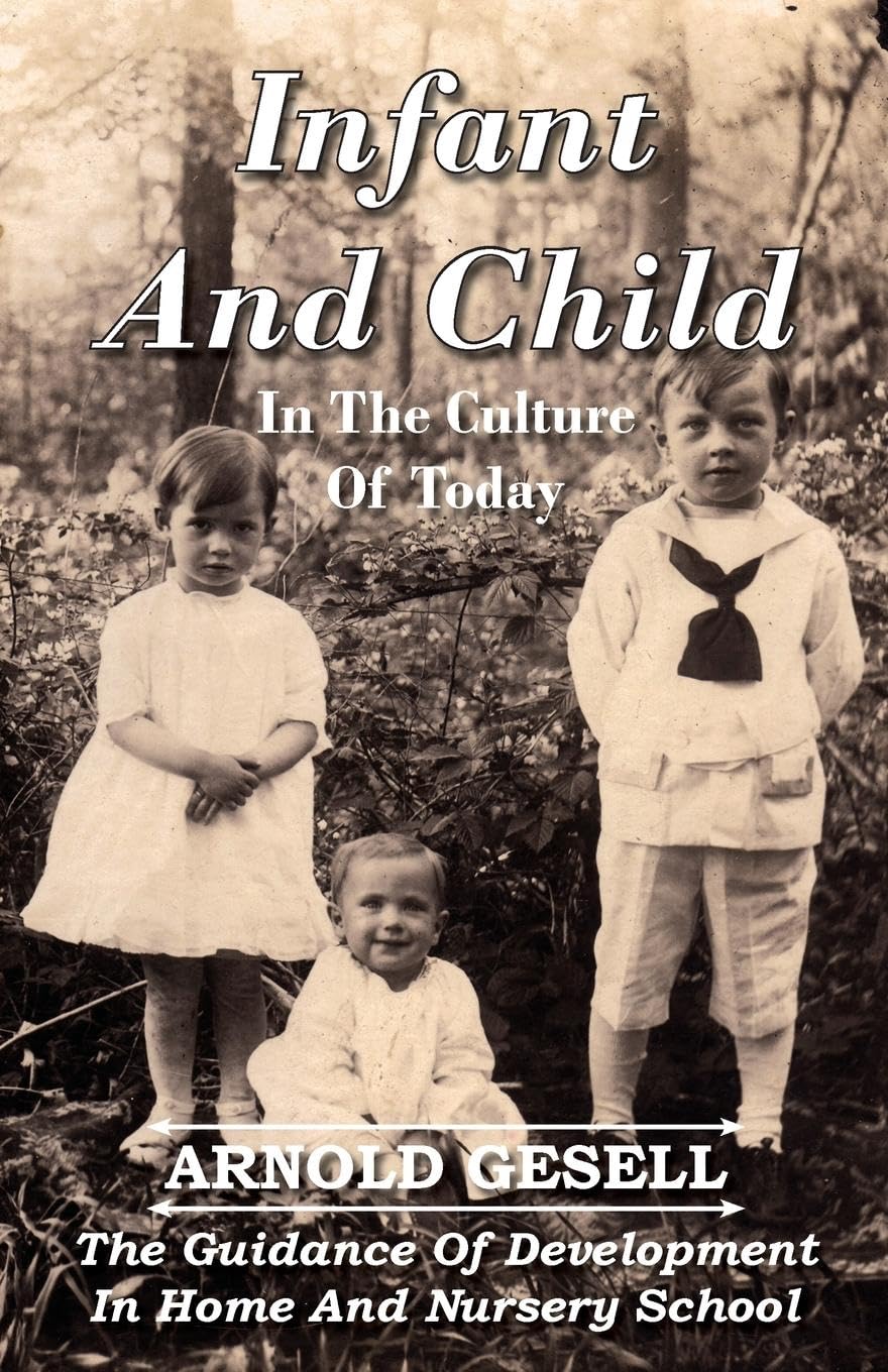 Infant and Child in the Culture of Today - The Guidance of Development in Home and Nursery School Social Sciences