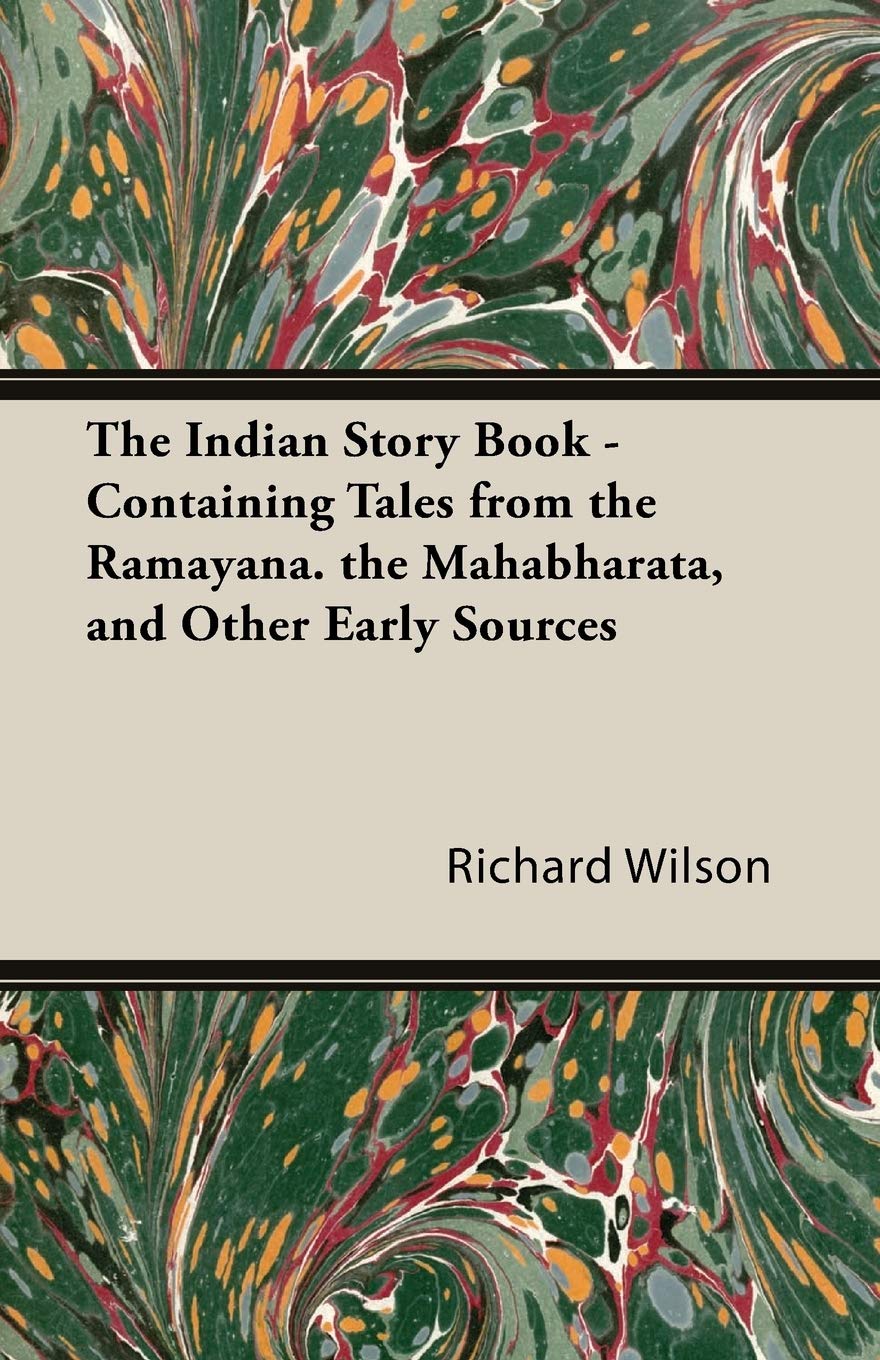 The Indian Story Book: Containing Tales from the Ramayana, the Mahabharata, and Other Early Sources Contemporary literature