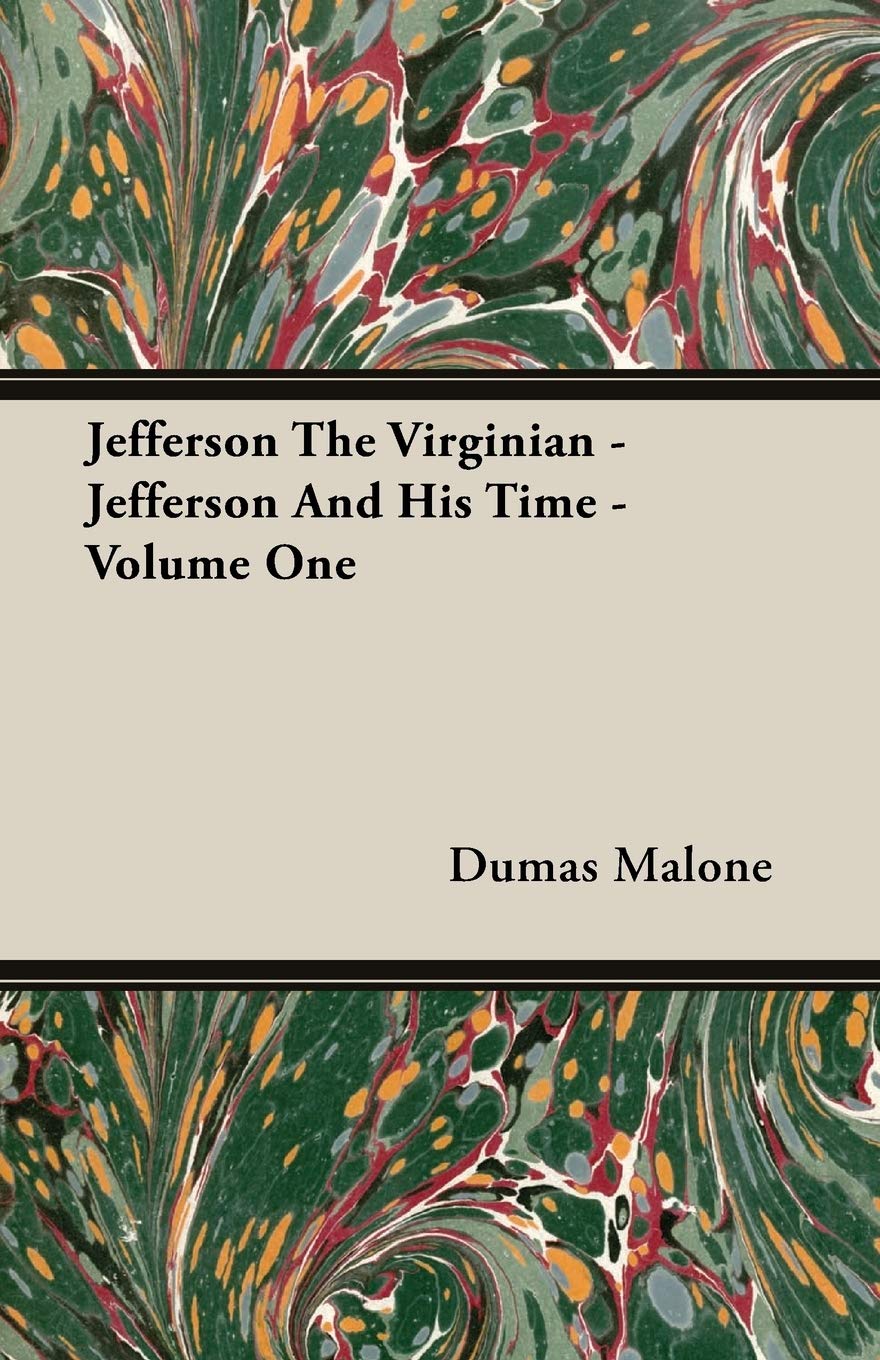 Jefferson The Virginian: Jefferson and His Time (1) book