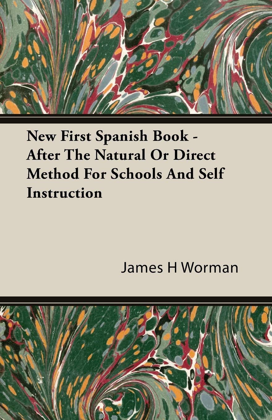 New First Spanish Book - After The Natural Or Direct Method For Schools And Self Instruction Foreign Languages ​​& Dictionaries