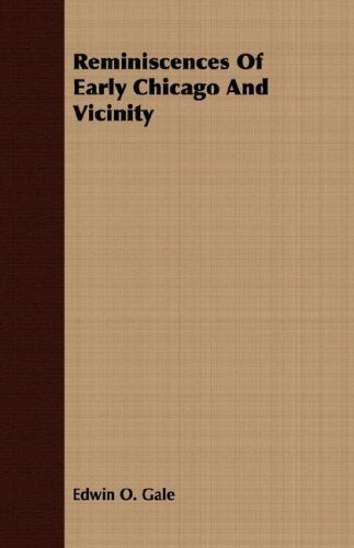 Reminiscences of Early Chicago and Vicinity Memories