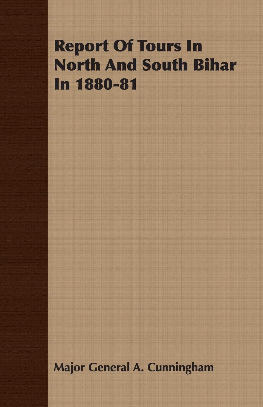 Report of Tours in North and South Bihar in 1880-81 Politics & History