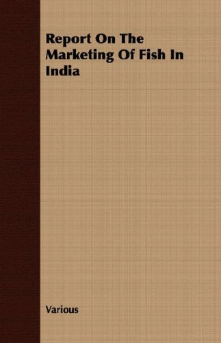 Report on the Marketing of Fish in India Politics & History