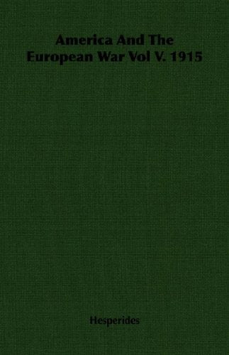 America and the European War 1915 Politics & History