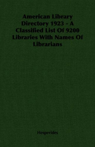 American Library Directory 1923 - a Classified List of 9200 Libraries With Names of Librarians Social Sciences