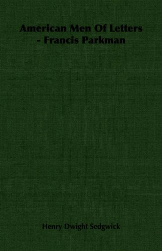 Francis Parkman (American Men of Letters) Memories