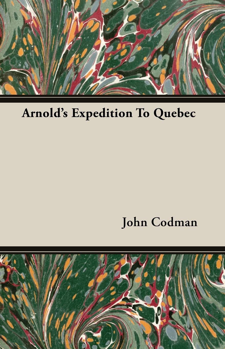Arnold's Expedition to Quebec Politics & History