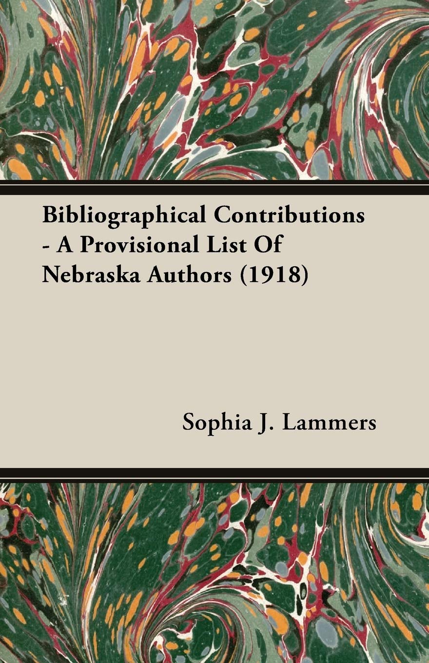 Bibliographical Contributions: A Provisional List of Nebraska Authors, 1918 Contemporary literature